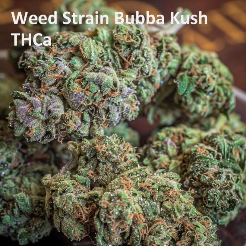 Weed Strain Bubba Kush THCa 
